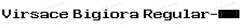 Virsace Bigiora Regular字体转换
